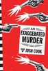 An Exaggerated Murder