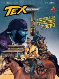 Tex Graphic Novel: O Homem Dos Revlveres De Ouro