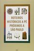 Roteiros Histricos a P Prximos a So Paulo