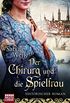 Der Chirurg und die Spielfrau: Historischer Roman (German Edition)