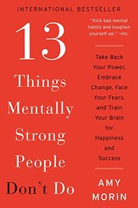 13 Things Mentally Strong People Don