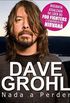 Dave Grohl. Nada a Perder