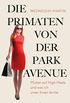 Die Primaten von der Park Avenue: Mtter auf High Heels und was ich unter ihnen lernte (German Edition)
