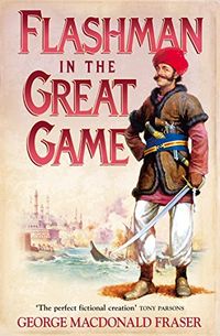 Flashman in the Great Game (The Flashman Papers, Book 8) (English Edition)