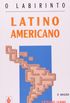 O Labirinto Latino Americano