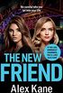 The New Friend: An addictive, gritty crime thriller (English Edition)