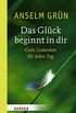 Das Glck beginnt in dir: Gute Gedanken fr jeden Tag (German Edition)