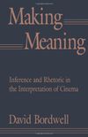 Making Meaning - Inference & Rhetoric in the Interpretation of Cinema (Paper)