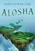 Alosha: An Alosha Novel (Alosha Trilogy Book 1) (English Edition)