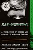 Say Nothing: A True Story of Murder and Memory in Northern Ireland (English Edition)