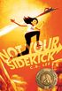 Not Your Sidekick (Sidekick Squad) (English Edition)