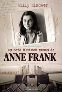 OS Sete ltimos Meses De Anne Frank