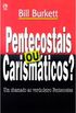 Pentecostais Ou Carismaticos?