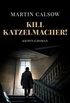 Kill Katzelmacher!: Kriminalroman (German Edition)