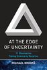 At the Edge of Uncertainty: 11 Discoveries Taking Science by Surprise (English Edition)