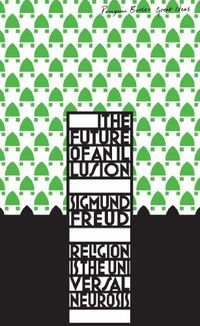 The Future of an Illusion (Penguin Great Ideas) (English Edition)