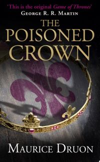 The Poisoned Crown (The Accursed Kings, Book 3)