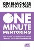 One Minute Mentoring: How to find and work with a mentor - and why youll benefit from being one (English Edition)