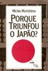 Porque Triunfou o Japo?