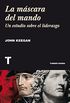 La mscara del mando: Un estudio sobre el liderazgo (Noema) (Spanish Edition)