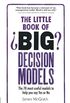The Little Book of Big Decision Models: The 70 most useful models to help you say Yes or No