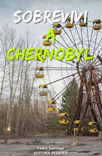 Sobrevivi a Chernobyl