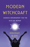 Modern Witchcraft: Goddess Empowerment for the Kick-Ass Woman (English Edition)