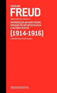 Introduo ao Narcisismo, Ensaios de Metapsicologia e Outros Textos