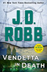 Vendetta in Death: An Eve Dallas Novel (In Death, Book 49)