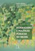 Federalismo e Politicas Publicas no Brasil
