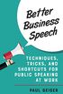 Better Business Speech: Techniques and Shortcuts for Public Speaking at Work (English Edition)