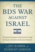 The Bds War Against Israel: The Orwellian Campaign to Destroy Israel Through the Boycott, Divestment and Sanctions Movement