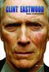 Clint Eastwood: Nada Censurado