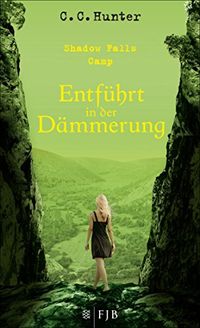 Shadow Falls Camp - Entfhrt in der Dmmerung (German Edition)