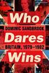 Who Dares Wins: Britain, 1979-1982 (English Edition)