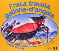 Fraca Fracola, Galinha-D