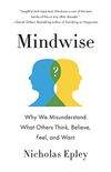 Mindwise: Why We Misunderstand What Others Think, Believe, Feel, and Want (English Edition)