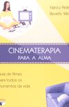 Cinematerapia Para A Alma. Guia De Filmes Para Todos Os Momentos Da Vida