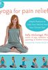 Yoga for Pain Relief: Simple Practices to Calm Your Mind and Heal Your Chronic Pain (The New Harbinger Whole-Body Healing Series) (English Edition)