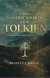 O Mito Santificador de J R R Tolkien: