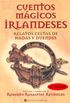 Cuentos Magicos Irlandeses - Relatos Celtas