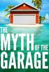 The Myth of the Garage