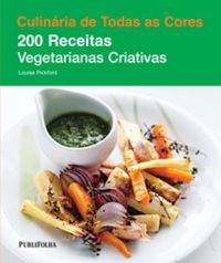 200 Receitas Vegetarianas Criativas
