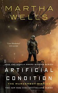 Artificial Condition: The Murderbot Diaries (English Edition)