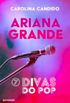 Divas do pop 7 - Ariana Grande