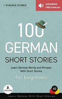 100 German Short Stories For Beginners Learn German With Short Stories: