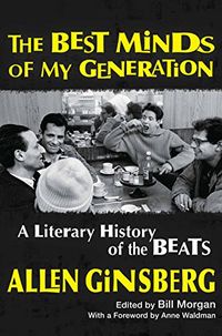 The Best Minds of My Generation: A Literary History of the Beats (Freeman