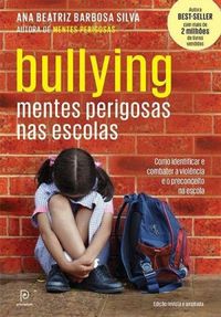 Bullying. Mentes Perigosas nas Escolas