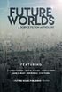 Future Worlds: A Science Fiction Anthology (English Edition)