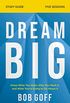 Dream Big Study Guide: Know What You Want, Why You Want It, and What Youre Going to Do About It (English Edition)